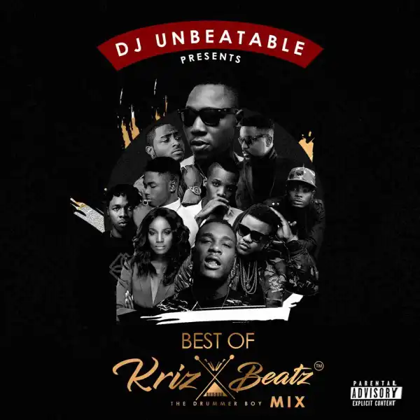DJ Unbeatable - Best Of Krizbeatz Mix